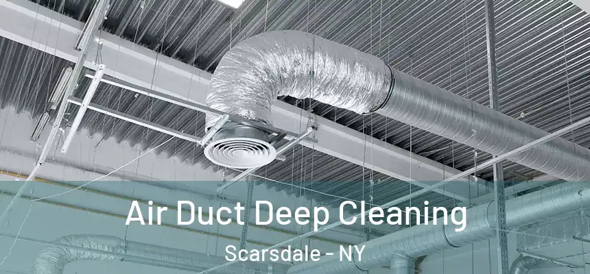 Air Duct Deep Cleaning Scarsdale - NY